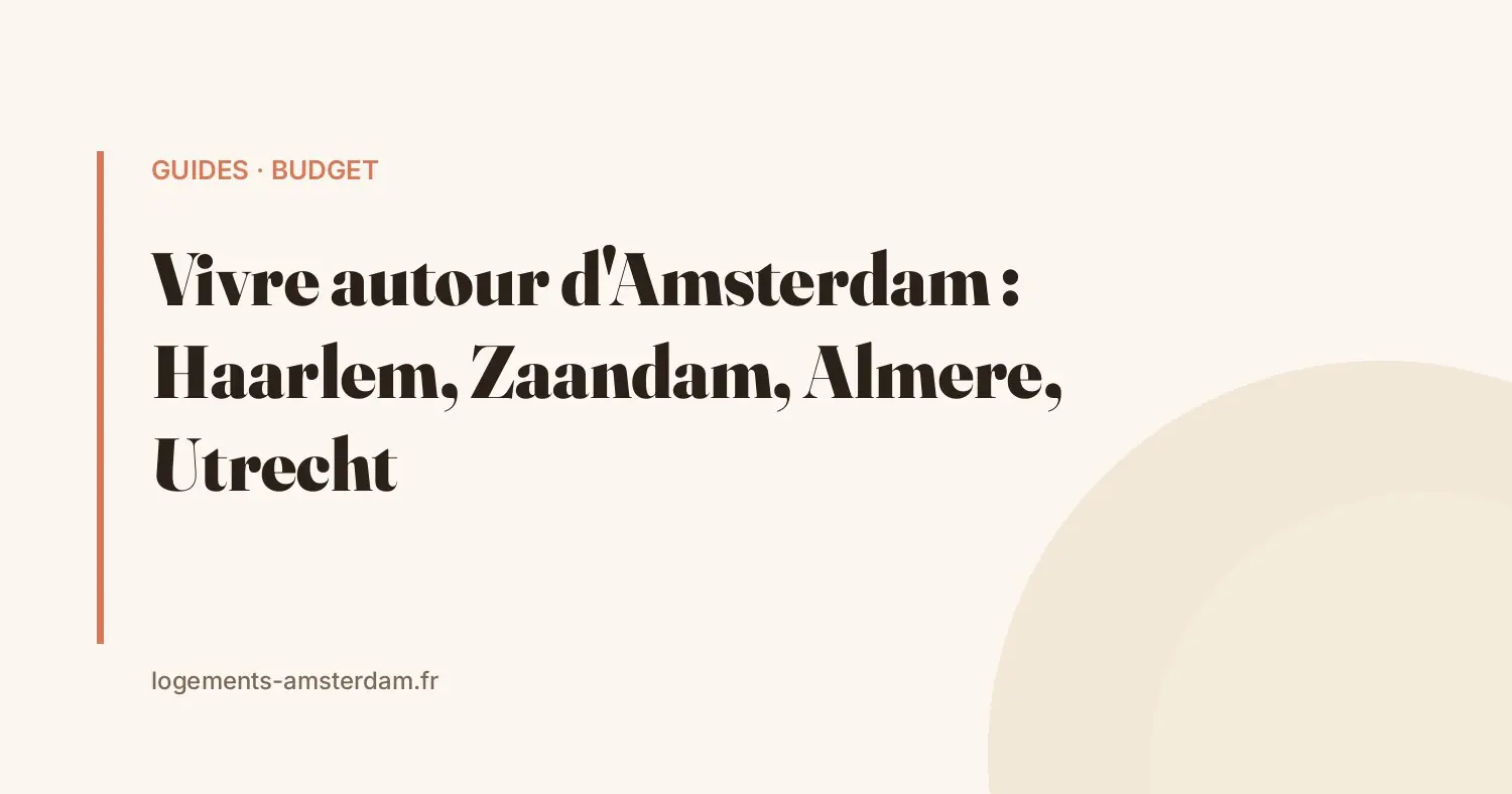 Vivre autour d'Amsterdam : les communes voisines