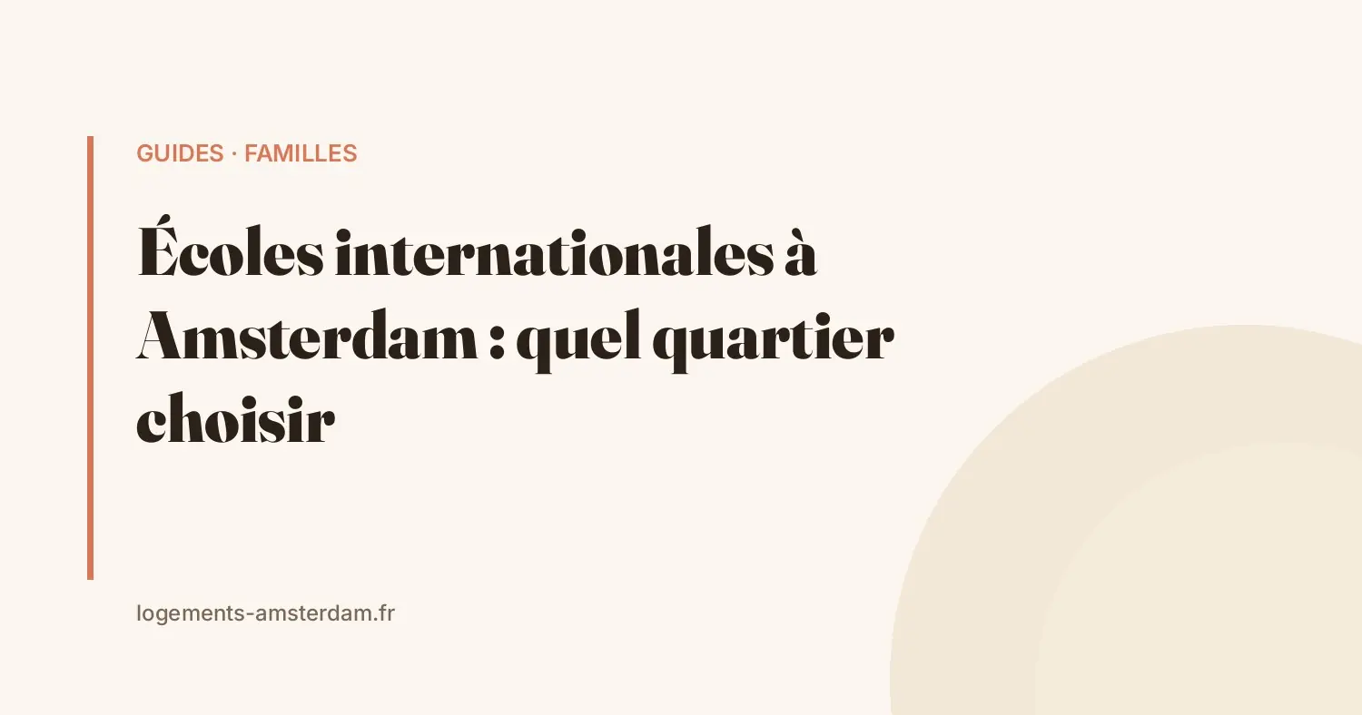 Écoles internationales à Amsterdam : quel quartier choisir