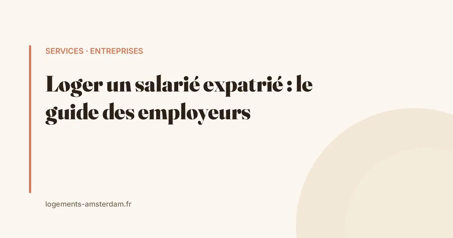 Loger un salarié expatrié à Amsterdam