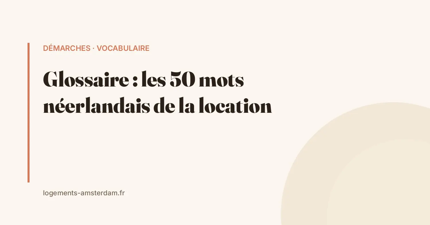 Glossaire de la location aux Pays-Bas